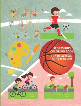 Paperback Sports Kids Coloring Book: Fun Relaxation All Year Round Book