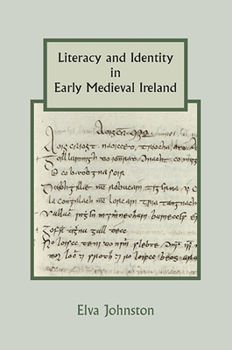 Literacy and Identity in Early Medieval Ireland - Book  of the Studies in Celtic History