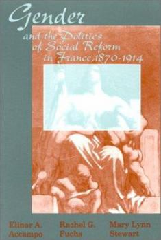 Paperback Gender and the Politics of Social Reform in France, 1870-1914 Book