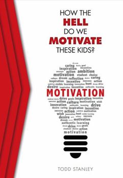 Perfect Paperback How The Hell Do We Motivate These Kids? Book