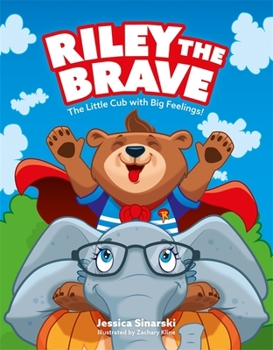 Hardcover Riley the Brave - The Little Cub with Big Feelings!: Help for Cubs Who Have Had a Tough Start in Life Book