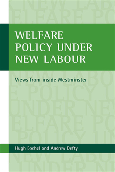 Hardcover Welfare Policy Under New Labour: Views from Inside Westminster Book