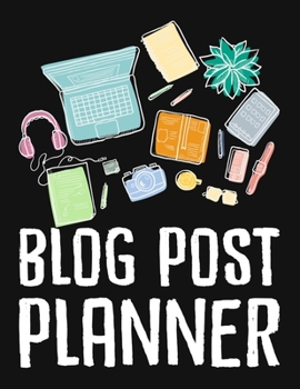Blog Post Planner: Great Gift for Bloggers, Blogging Planner 2019-2020