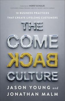 Misc. The Come Back Culture: 10 Business Practices That Create Lifelong Customers Book