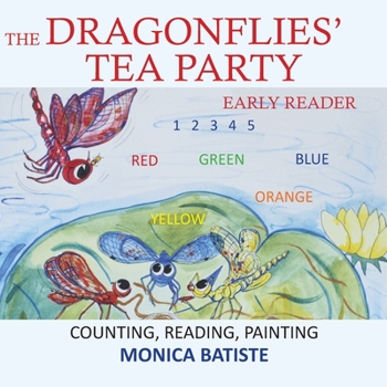 Paperback The Dragonflies' Tea Party: Counting, Reading, Painting Book