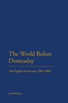 Hardcover The World Before Domesday: The English Aristocracy 900-1066 Book