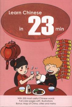 Paperback Learn Chinese in 23 Minutes: With 200 of the Most Useful Chinese Words & Phrases Book