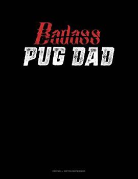 Paperback Badass Pug Dad: Cornell Notes Notebook Book