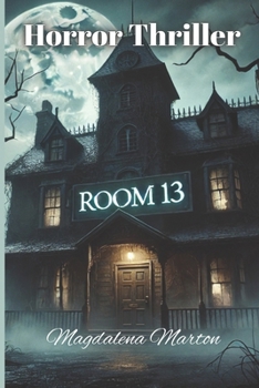 Room 13: "Where Shadows Never Sleep"