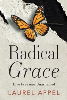 Paperback Radical Grace: Live Free and Unashamed Book