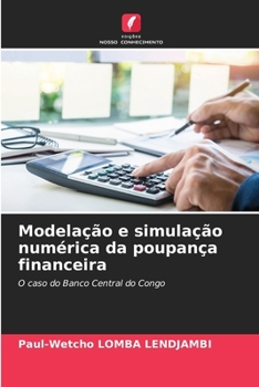 Modelação e simulação numérica da poupança financeira: O caso do Banco Central do Congo