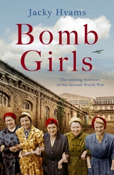 Paperback Bomb Girls: The Unsung Heroines of the Second World War Book