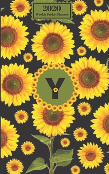 2020 Weekly Pocket Planner : Sunflowers Personalized Monogram Initial y Letter y Names Agenda Appointment Calendar Organizer and Journal for Writing