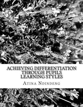 Paperback Achieving differentiation through Pupils Learning Styles: Research Paper Book