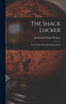 Hardcover The Shack Locker [microform]: Yarns of the Deep Sea Fishing Fleets Book