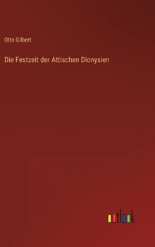 Hardcover Die Festzeit der Attischen Dionysien [German] Book