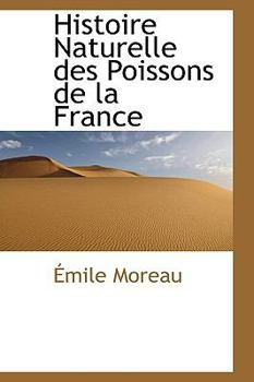 Paperback Histoire Naturelle Des Poissons de La France Book