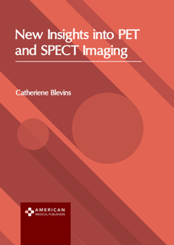 Hardcover New Insights Into Pet and Spect Imaging Book