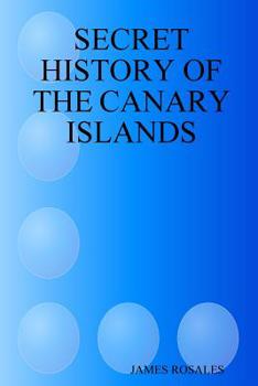 Paperback Secret History of the Canary Islands Book