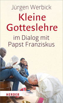 Hardcover Kleine Gotteslehre Im Dialog Mit Papst Franziskus [German] Book