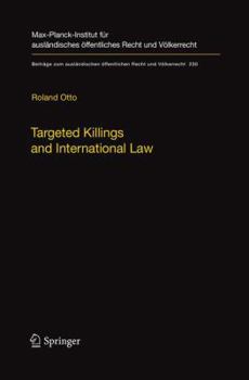 Targeted Killings and International Law: With Special Regard to Human Rights and International Humanitarian Law