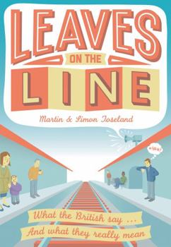 Hardcover Leaves on the Line: What the British Say... and What We Really Mean Book