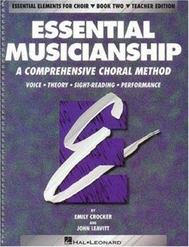 Spiral-bound Essential Musicianship: A Comprehensive Choral Method : Voice, Theory, Sight-Reading, Performance (Essential Elements for Choir, Book 2) Book