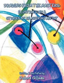 Paperback Drawings From The Masters: Illustrations & Stories By An Aspiring Artist Book