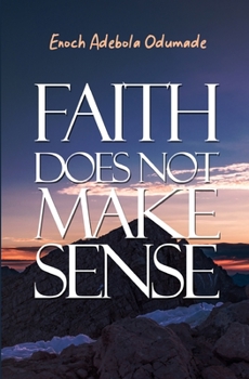 Paperback Faith Doesn't Make Sense Book