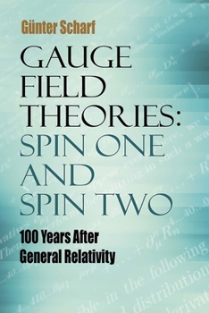 Paperback Gauge Field Theories: Spin One and Spin Two: 100 Years After General Relativity Book