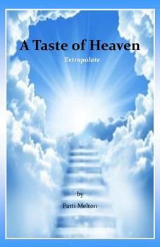Paperback A Taste of Heaven: Extrapolate Book