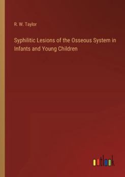 Paperback Syphilitic Lesions of the Osseous System in Infants and Young Children Book
