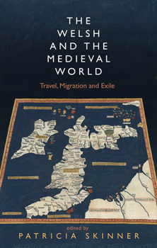 Paperback The Welsh and the Medieval World: Travel, Migration and Exile Book