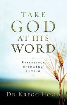Take God at His Word : Experience the Power of Giving