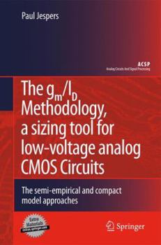 Paperback The Gm/Id Methodology, a Sizing Tool for Low-Voltage Analog CMOS Circuits: The Semi-Empirical and Compact Model Approaches Book