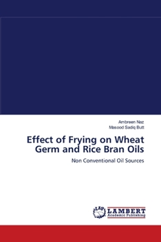 Paperback Effect of Frying on Wheat Germ and Rice Bran Oils Book