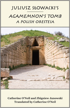 Paperback Juliusz Slowacki's Agamemnon's Tomb: A Polish Oresteia Book
