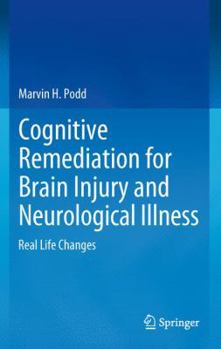 Paperback Cognitive Remediation for Brain Injury and Neurological Illness: Real Life Changes Book