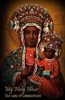 Paperback My Holy Hour - Our Lady of Czestochowa (The Black Madonna icon): A Devotional Prayer Journal Book