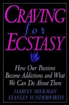 Paperback Craving for Ecstasy: How Our Passions Become Addictions and What We Can Do about Them Book