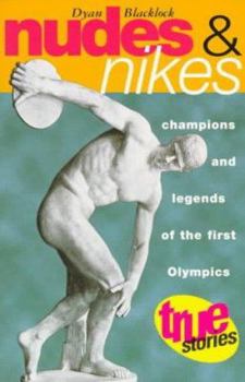 Paperback Nudes and Nikes: Champions and Legends of the First Olympics Book