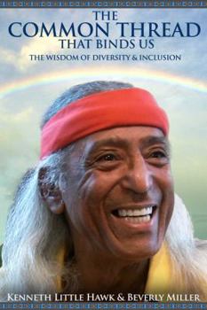 Paperback The Common Thread That Binds Us: The Wisdom of Diversity & Inclusion Book