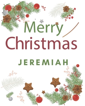 Paperback Merry Christmas Jeremiah: Merry Christmas Year Planner Goal Journal Gift for Jeremiah / Notebook / Diary / Unique Greeting Card Alternative Book