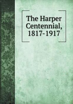 Paperback The Harper Centennial, 1817-1917 Book