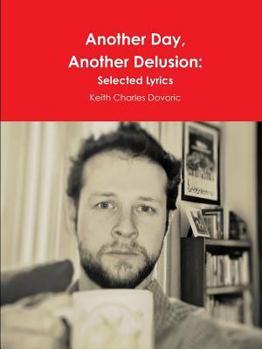 Paperback Another Day, Another Delusion: Selected Lyrics Book