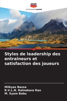Styles de leadership des entraîneurs et satisfaction des joueurs (French Edition)