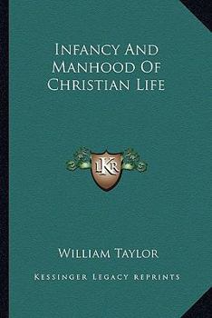 Paperback Infancy And Manhood Of Christian Life Book