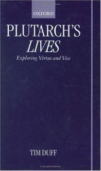 Hardcover Plutarch's Lives: Exploring Virtue and Vice Book