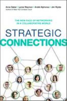 Hardcover Strategic Connections: The New Face of Networking in a Collaborative World Book