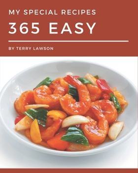 Paperback My 365 Special Easy Recipes: Let's Get Started with The Best Easy Cookbook! Book